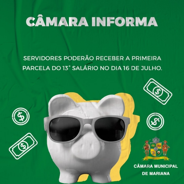 CÂMARA INFORMA SOBRE LIBERAÇÃO DA PRIMEIRA PARCELA DO 13° SALÁRIO PARA SERVIDORES